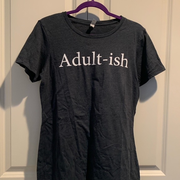 Next Level Apparel Tops - Women’s “Adult-ish” graphic tee